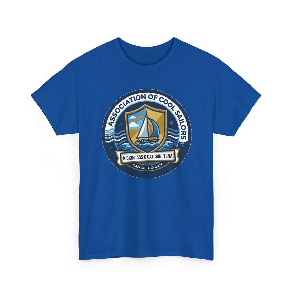 Association of Cool Sailors “Kickin’ Ass & Catchin’ Tuna” Sailing T-Shirt